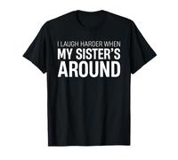 Me río cuando mis hermanas alrededor de mi hermano aman a la familia Camiseta