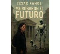Me Robaron El Futuro
