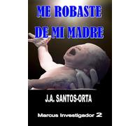 ME ROBASTE DE MI MADRE