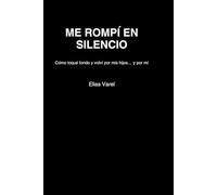ME ROMPÍ EN SILENCIO: COMO TOQUE FONDO Y VOLVÍ POR MIS HIJOS........Y POR MÍ