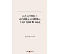 Me Sacaron El Corazón A Contraluz Y Me Morí De Pena