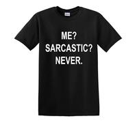 Me Sarcastic Never - Camiseta para hombre, diseño de sarcasmo, Estampado en T negro y blanco, S