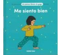 Me Siento Bien: Mi Primer Librito De Yoga