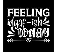 Me siento un poco idgaf hoy Calcomanías de grabado 64x81.9cm Autoadhesivo Blanco