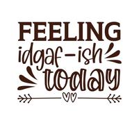 Me siento un poco idgaf hoy Pegatinas de grabado 64x81.9cm Embellecimiento de paredes Café