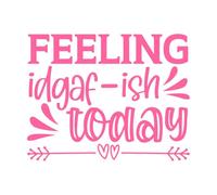 Me siento un poco idgaf hoy Pegatinas de grabado 64x81.9cm Fácil instalación Rosa