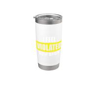 Me siento violado Hazlo otra vez Humor Sarcástico Ofensivo Adulto Vaso térmico de acero inoxidable de doble pared