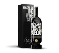 «Me sobra mucho mes al final del sueldo» Mensaje en una Botella. Vino Tinto Premium Reserva 12 Meses MBS Martín Berasategui System + Gift Box. Etiqueta Negra PERSONALIZABLE