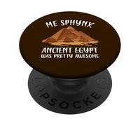 Me Sphynx El Antiguo Egipto era un egiptólogo Bastante Impresionante PopSockets PopGrip Adhesivo