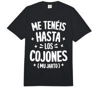 Me Teneis Mu Jarto Frase Andaluza Humor Regalo Gracioso Comfort Colors Adult Heavyweight T-Shirt