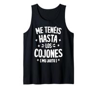 Me Teneis Mu Jarto Frase Humor Graciosa Regalo Camiseta sin Mangas