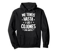 Me Teneis Mu Jarto Frase Humor Graciosa Regalo Sudadera con Capucha