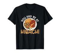 Me tenías en Hibachi Teppanyaki Cocinero japonés Hibachi Chef Camiseta