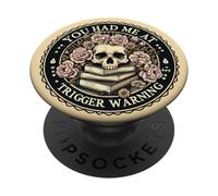 Me tenías en Trigger Warning Dark Romance Reader PopSockets PopGrip Adhesivo