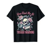 Me tenías en Trigger Warning Dark Romance Smutt Reader Camiseta