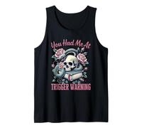 Me tenías en Trigger Warning Dark Romance Smutt Reader Camiseta sin Mangas