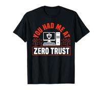 Me tenías en Zero Trust Cyber Security Engineer Camiseta
