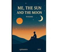 ME, THE SUN AND THE MOON ...poems (Books & Colors)