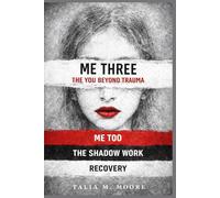 ME THREE -Shadow Work & Trauma Recovery: The You Beyond Trauma