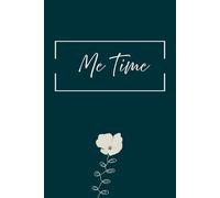 Me Time: A Self-Care Journal with Guided Prompts for Mindfulness, Healing, and Personal Growth