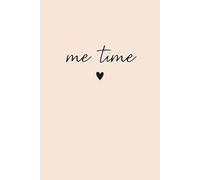 Me Time: A Soft Space for Your Mind , Your Peaceful Writing Journal