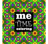 Me Time Coloring: Unlock Creativity with 70 Beautiful Patterns