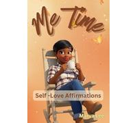 Me Time - Daily Affirmations: 31 Colorful scenes of black women taking "Me Time" paired with affirmations that encourage self-love and care
