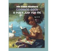ME TIME MATTERS: calm selfcare coloring, self-love, self-worth, fun coloring, relaxation, private space, Mindful, Rest, gentle, escape place