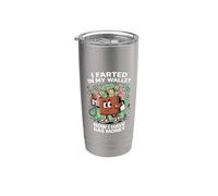 Me tiré un pedo en mi billetera ahora tengo dinero para gasolina Vaso térmico de acero inoxidable de doble pared