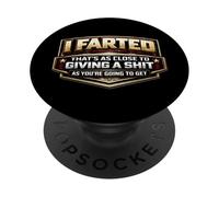 Me tiré un Pedo Que está Tan Cerca de Dar una Mierda como Vas a PopSockets PopGrip Adhesivo