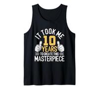 Me Tomó 10 Años Crear Esta Obra Maestra 10 Cumpleaños Camiseta sin Mangas