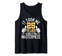 Me Tomó 25 Años Crear Esta Obra Maestra 25 Cumpleaños Camiseta sin Mangas