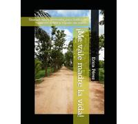 ¡Me vale madre la vida!: Una sacudida necesaria para hablar de muerte, retiro y legado sin miedo