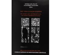 Me veo luego existo : mujeres que representan, mujeres representadas: 23 (Biblioteca de Historia del Arte)