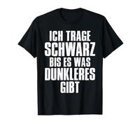 Me vestiré de Negro hasta Que Haya Algo más Oscuro. Camiseta