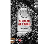 Me viene mal que te mueras: 10 (Cum Sideris Relatos)