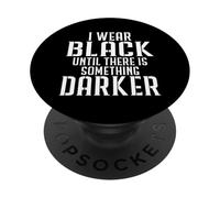 Me Visto de Negro hasta Que Haya Algo más Oscuro. PopSockets PopGrip Adhesivo