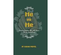 Me vs Me: Conversation We All Have With Ourselves