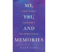 Me, You, and Memories: A Way to Hold Alzheimer’s and Dementia Back