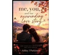 Me, You, and our Neverending Love Story: Some stories don't have an end! They have forever.