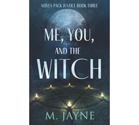 Me, You, and the Witch (Novus Pack Justice Series)