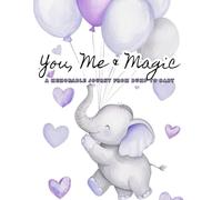 Me, You & Magic - From Bump to Baby | Keepsake Pregnancy Memory Book: A Milestone Book to Record Every Event until Birth | Gender Neutral Journal | ... (Growing You, Growing Me - A Mom's Stuff)