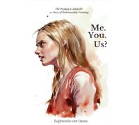 Me. You. Us?: The women’s book for 30 days of relationship training. And yes: your partner has his own book.