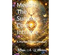 Meabh: The Summer Court Intrigue: A Marked Ones Prequel (The Ephani Series)