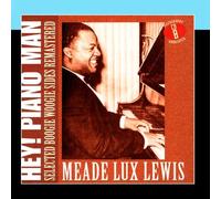 Meade Lux Lewis - Hey! Piano Man: Selected Boogie Woogie Sides Remastered - CD B