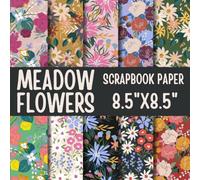 Meadow Flowers Scrapbook Paper: Double-Sided Decorative Scrapbooking Pages, Decoupage, DIY, Craft Papers for Junk Journals, Wrapping Paper , Card Making And More