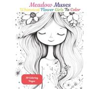Meadow Muses: Whimsical Flower Girls to Color