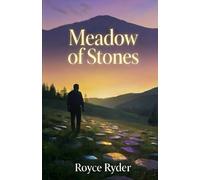 Meadow of Stones: A story of a man’s faith and love - promised and presented