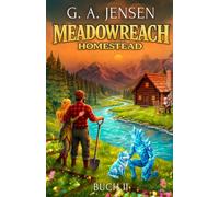 Meadowreach Homestead 2: Ein Gemütliches Crafting & Slice of Life LitRPG (German Edition)