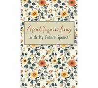 Meal Inspirations with My Future Spouse (Preparing My Heart for My Spouse Series)